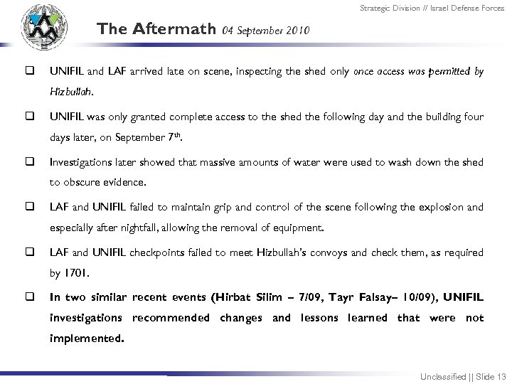 Strategic Division // Israel Defense Forces The Aftermath 04 September 2010 q UNIFIL and