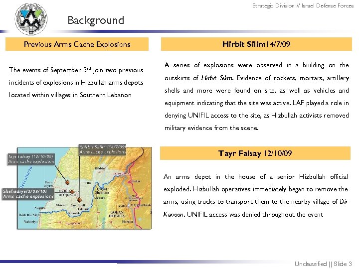 Strategic Division // Israel Defense Forces Background Previous Arms Cache Explosions The events of