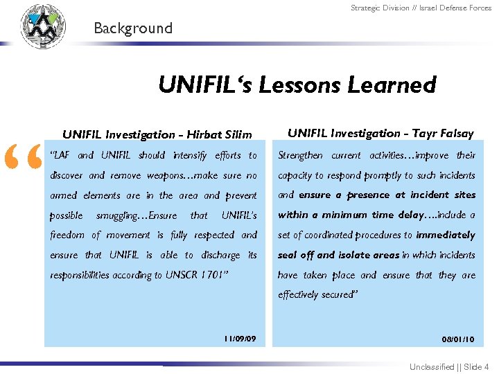 Strategic Division // Israel Defense Forces Background UNIFIL‘s Lessons Learned “ UNIFIL Investigation -