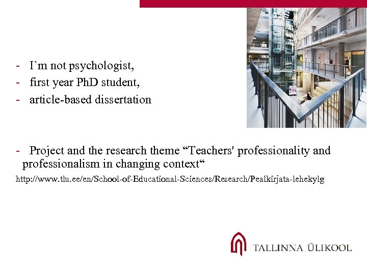 - I`m not psychologist, - first year Ph. D student, - article-based dissertation -