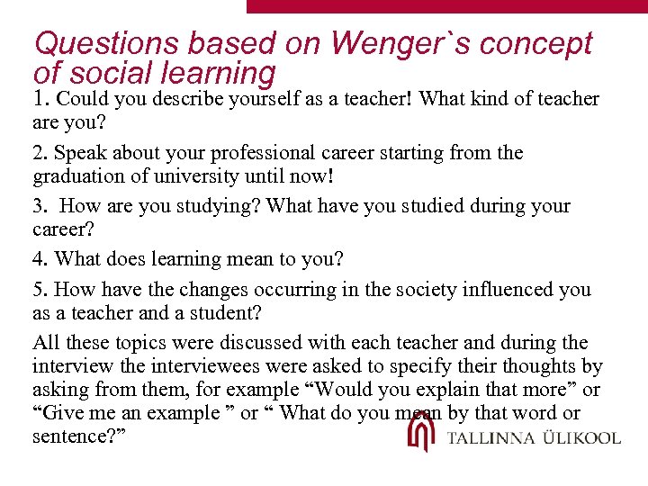 Questions based on Wenger`s concept of social learning 1. Could you describe yourself as