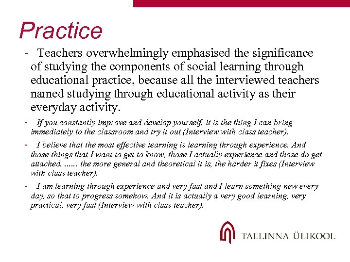 Practice - Teachers overwhelmingly emphasised the significance of studying the components of social learning
