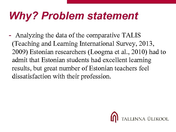 Why? Problem statement - Analyzing the data of the comparative TALIS (Teaching and Learning