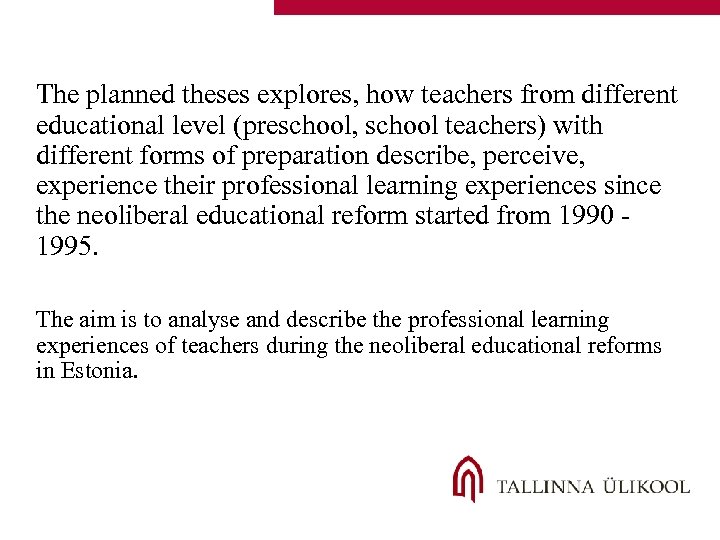 The planned theses explores, how teachers from different educational level (preschool, school teachers) with