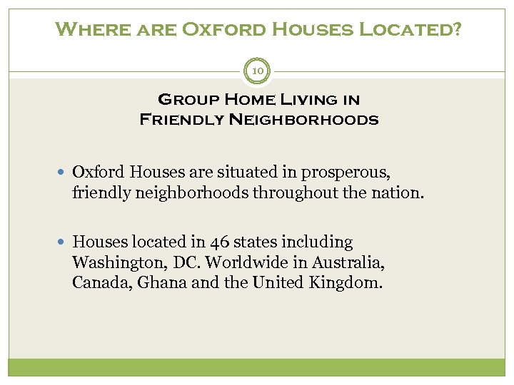 Where are Oxford Houses Located? 10 Group Home Living in Friendly Neighborhoods Oxford Houses