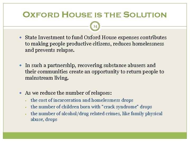 Oxford House is the Solution 14 State Investment to fund Oxford House expenses contributes