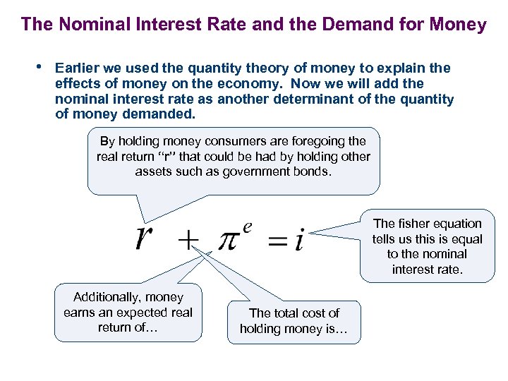 The Nominal Interest Rate and the Demand for Money • Earlier we used the