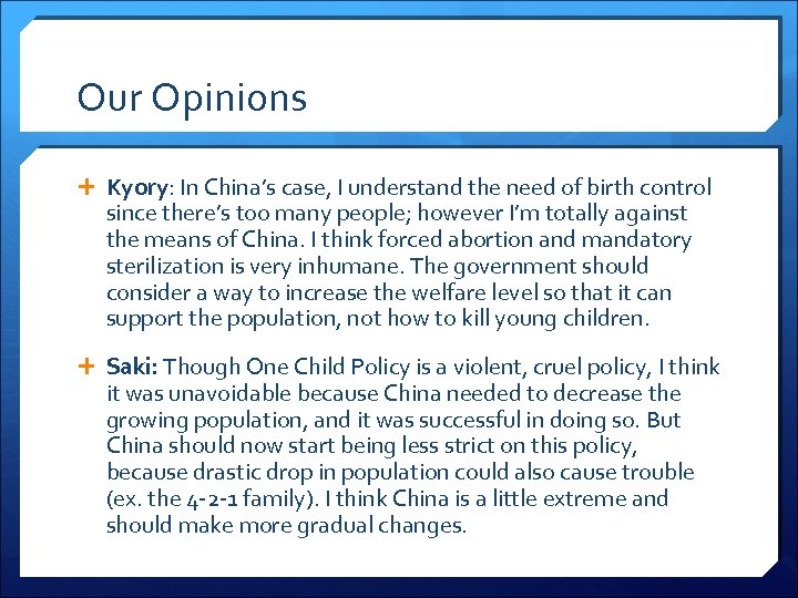 Our Opinions Kyory: In China’s case, I understand the need of birth control since