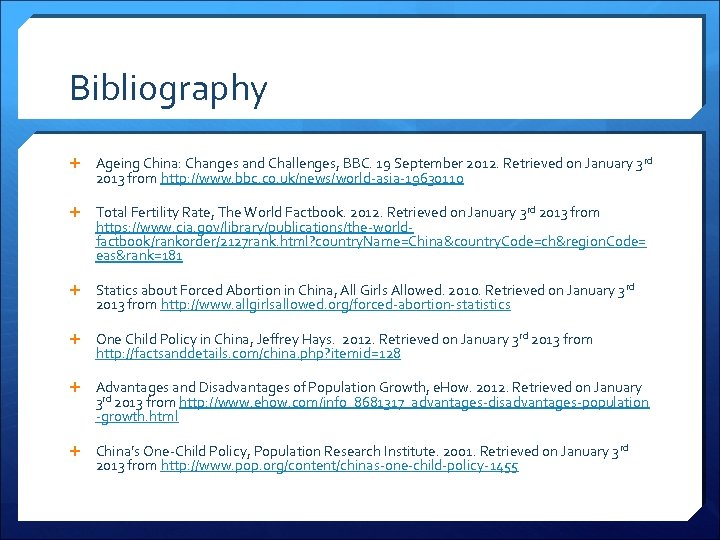 Bibliography Ageing China: Changes and Challenges, BBC. 19 September 2 o 12. Retrieved on