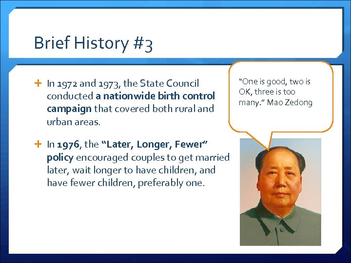 Brief History #3 In 1972 and 1973, the State Council conducted a nationwide birth