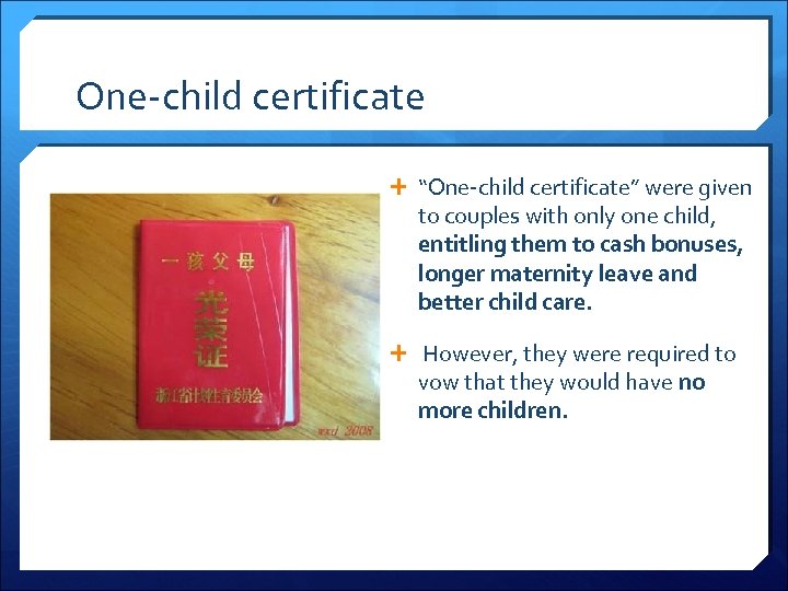 One-child certificate “One-child certificate” were given to couples with only one child, entitling them