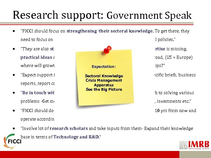 Research support: Government Speak “FICCI should focus on strengthening their sectoral knowledge. To get