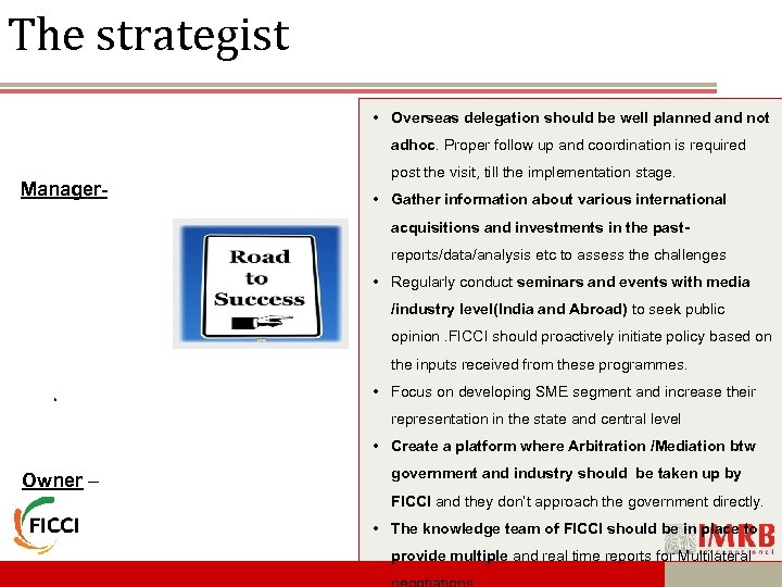 The strategist “They are currently running the show…. . ” • Overseas delegation should