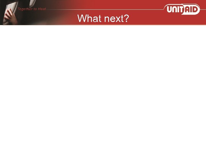 What next? 