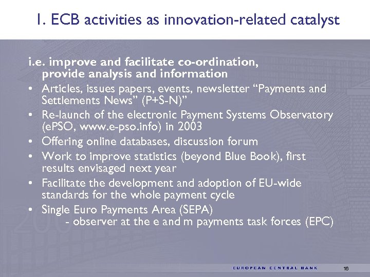 1. ECB activities as innovation-related catalyst i. e. improve and facilitate co-ordination, provide analysis