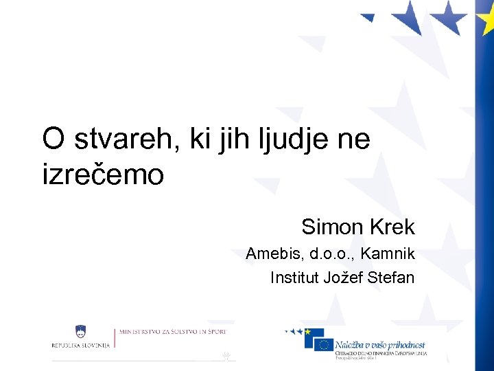 O stvareh, ki jih ljudje ne izrečemo Simon Krek Amebis, d. o. o. ,