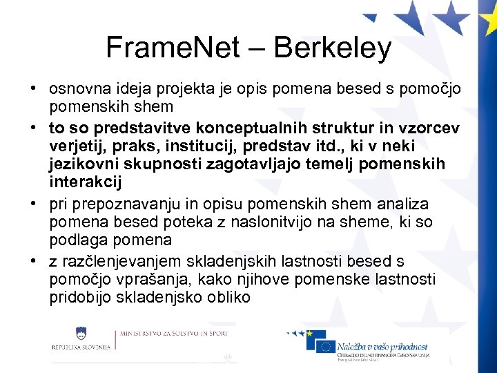 Frame. Net – Berkeley • osnovna ideja projekta je opis pomena besed s pomočjo