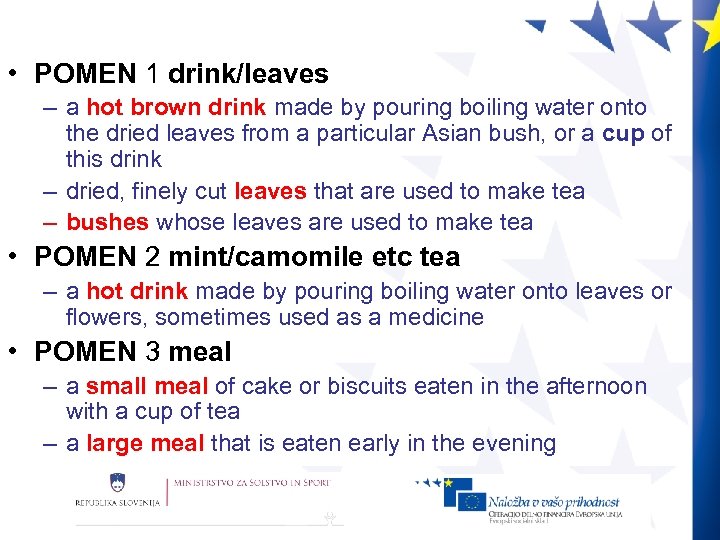  • POMEN 1 drink/leaves – a hot brown drink made by pouring boiling