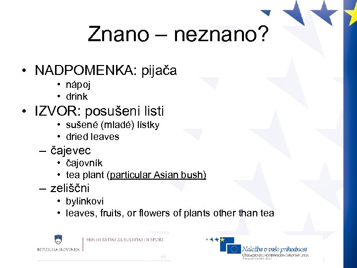 Znano – neznano? • NADPOMENKA: pijača • nápoj • drink • IZVOR: posušeni listi