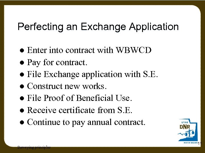 Perfecting an Exchange Application Enter into contract with WBWCD l Pay for contract. l