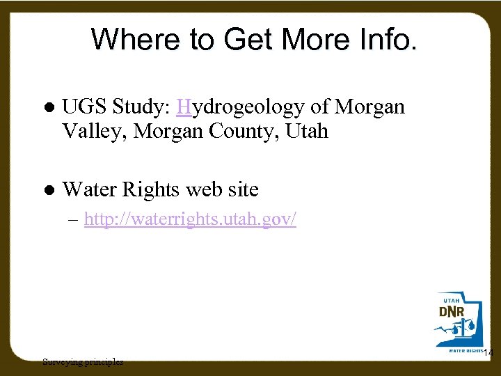 Where to Get More Info. l UGS Study: Hydrogeology of Morgan Valley, Morgan County,