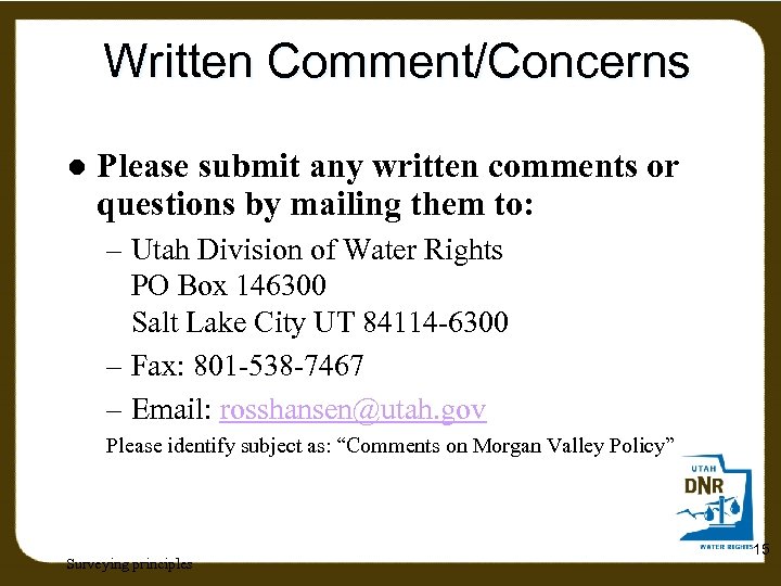 Written Comment/Concerns l Please submit any written comments or questions by mailing them to: