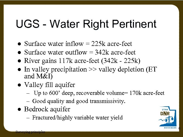 UGS - Water Right Pertinent l l l Surface water inflow = 225 k