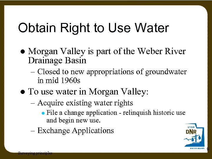 Obtain Right to Use Water l Morgan Valley is part of the Weber River