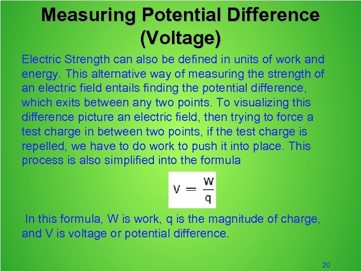 Measuring Potential Difference (Voltage) Electric Strength can also be defined in units of work