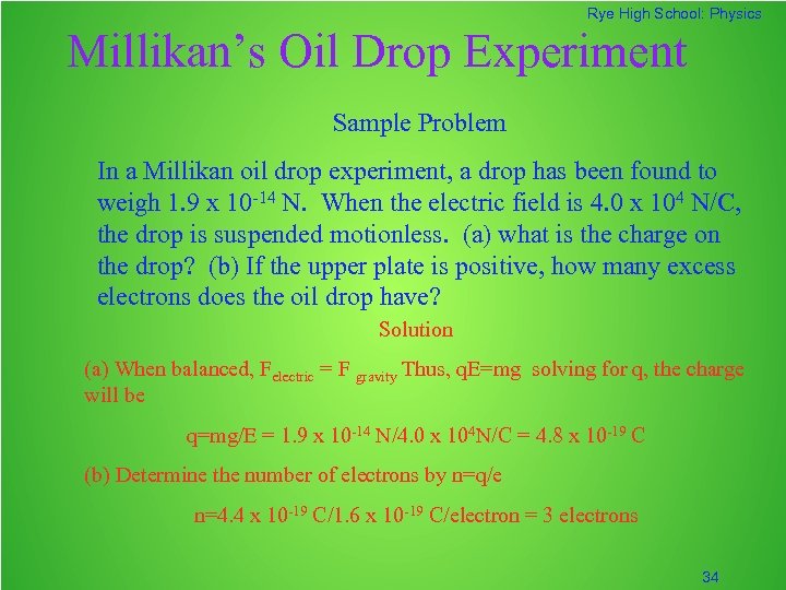 Rye High School: Physics Millikan’s Oil Drop Experiment Sample Problem In a Millikan oil