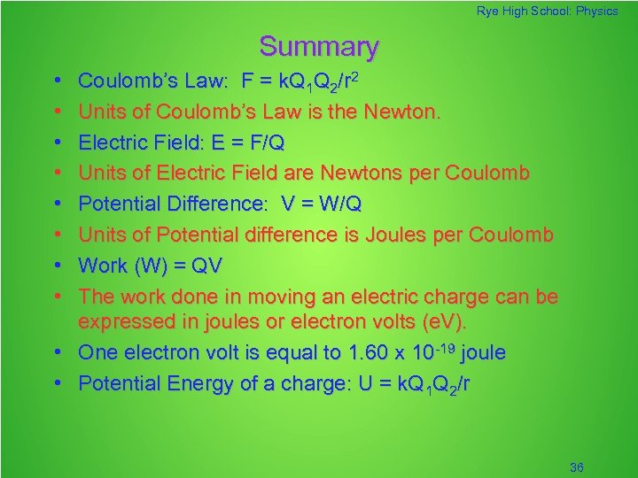 Rye High School: Physics Summary • • Coulomb’s Law: F = k. Q 1