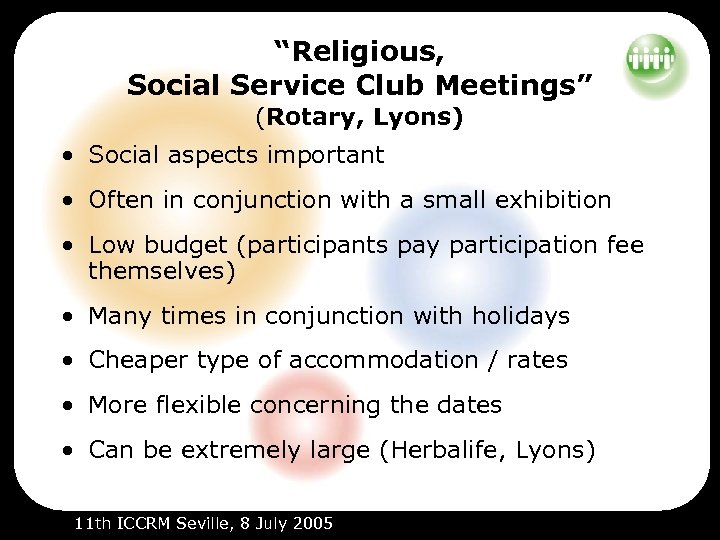 “Religious, Social Service Club Meetings” (Rotary, Lyons) • Social aspects important • Often in