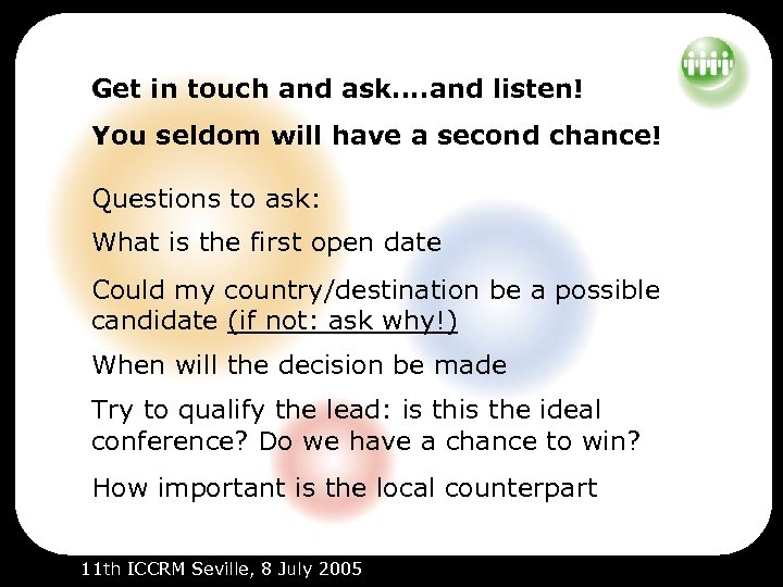 Get in touch and ask. . and listen! You seldom will have a second