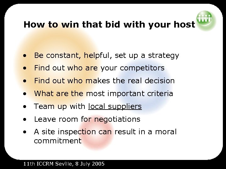 How to win that bid with your host • Be constant, helpful, set up