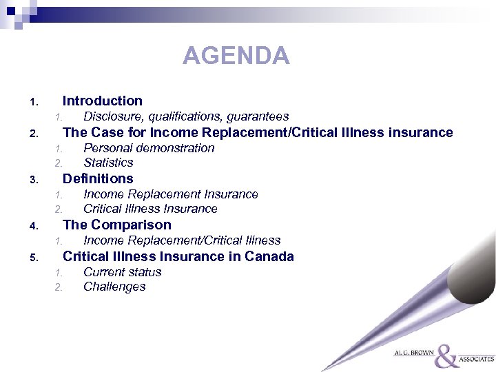 AGENDA 1. Introduction 1. 2. The Case for Income Replacement/Critical Illness insurance 1. 2.