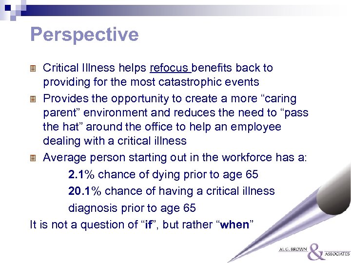 Perspective Critical Illness helps refocus benefits back to providing for the most catastrophic events