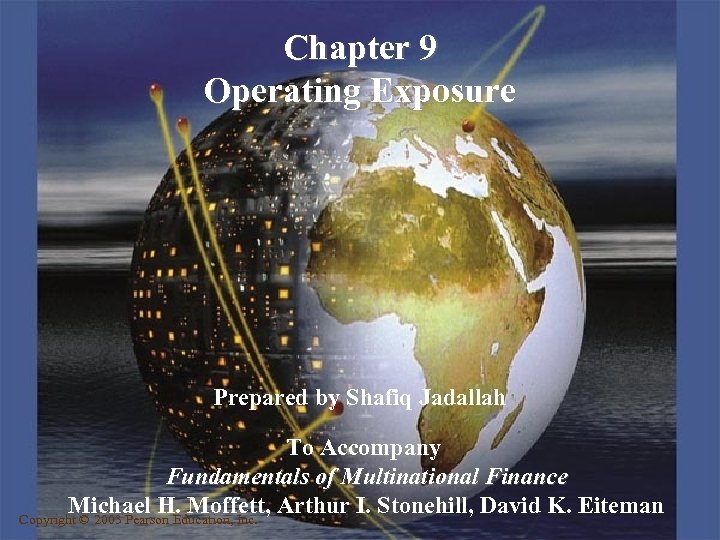 Chapter 9 Operating Exposure Prepared by Shafiq Jadallah To Accompany Fundamentals of Multinational Finance
