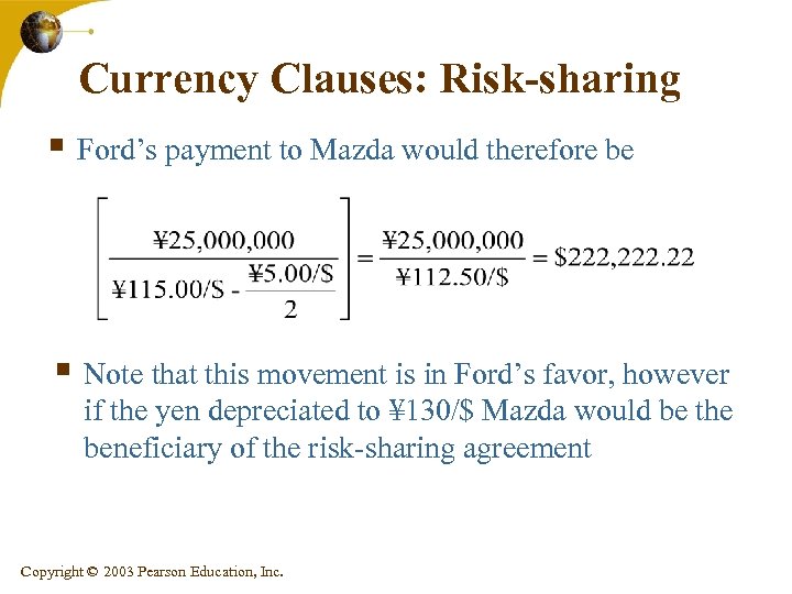 Currency Clauses: Risk-sharing § Ford’s payment to Mazda would therefore be § Note that