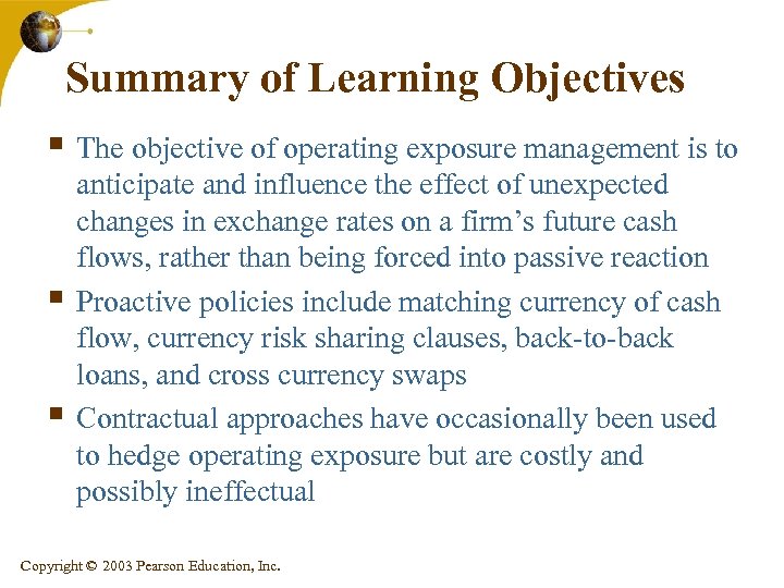 Summary of Learning Objectives § The objective of operating exposure management is to §
