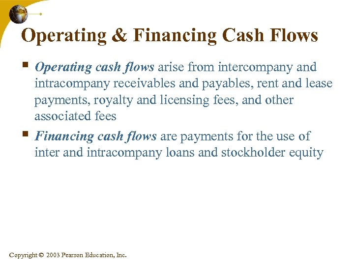 Operating & Financing Cash Flows § Operating cash flows arise from intercompany and §
