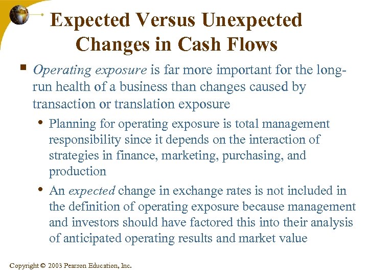 Expected Versus Unexpected Changes in Cash Flows § Operating exposure is far more important
