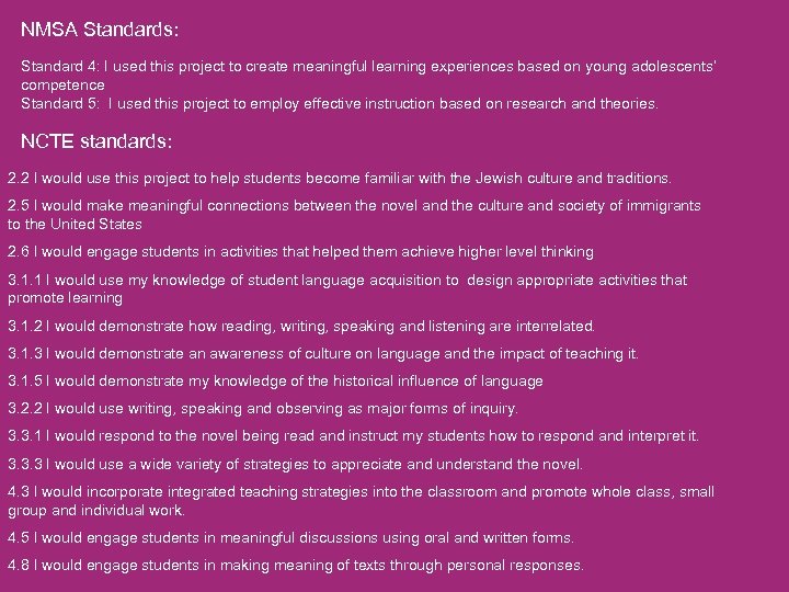 NMSA Standards: Standard 4: I used this project to create meaningful learning experiences based