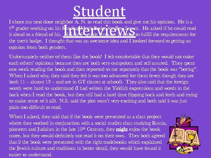 Student Interviews I chose my next door neighbor A. N. to read this book