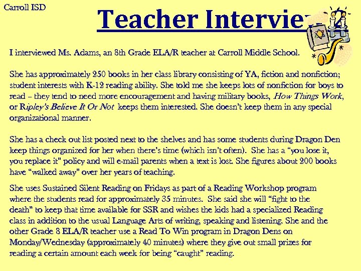 Carroll ISD Teacher Interview 2 I interviewed Ms. Adams, an 8 th Grade ELA/R