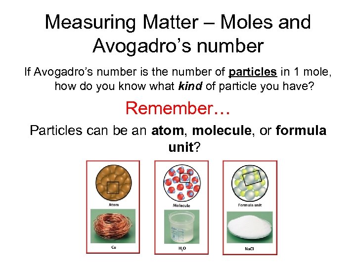 Measuring Matter – Moles and Avogadro’s number If Avogadro’s number is the number of