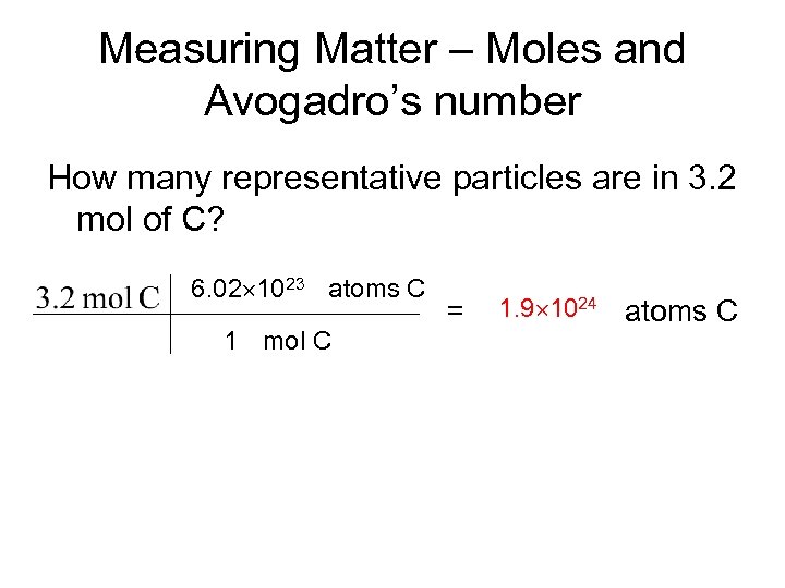 Measuring Matter – Moles and Avogadro’s number How many representative particles are in 3.