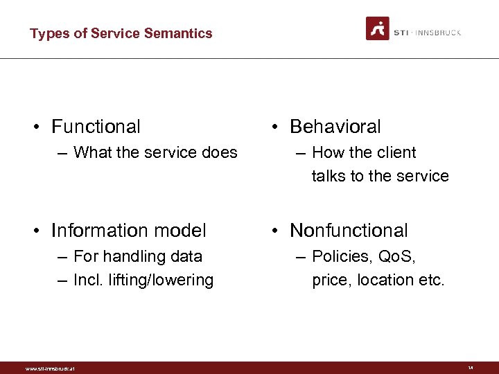 Types of Service Semantics • Functional – What the service does • Information model
