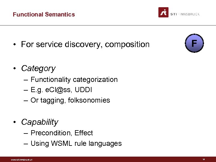 Functional Semantics • For service discovery, composition F • Category – Functionality categorization –