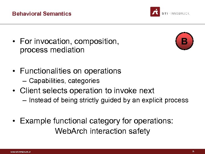 Behavioral Semantics • For invocation, composition, process mediation B • Functionalities on operations –