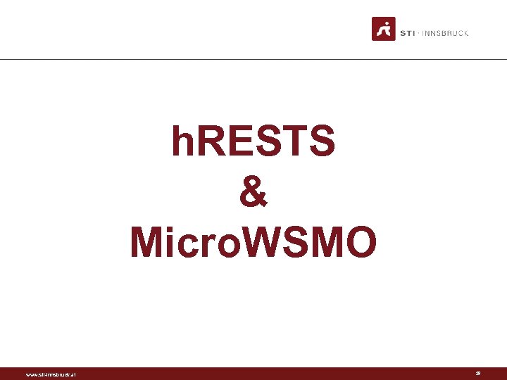 h. RESTS & Micro. WSMO www. sti-innsbruck. at 29 